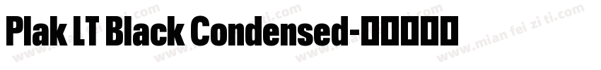 Plak LT Black Condensed字体转换